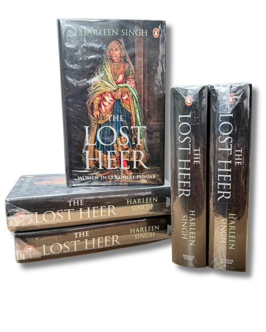 The Lost Heer: Women in Colonial Punjab by Harleen Singh