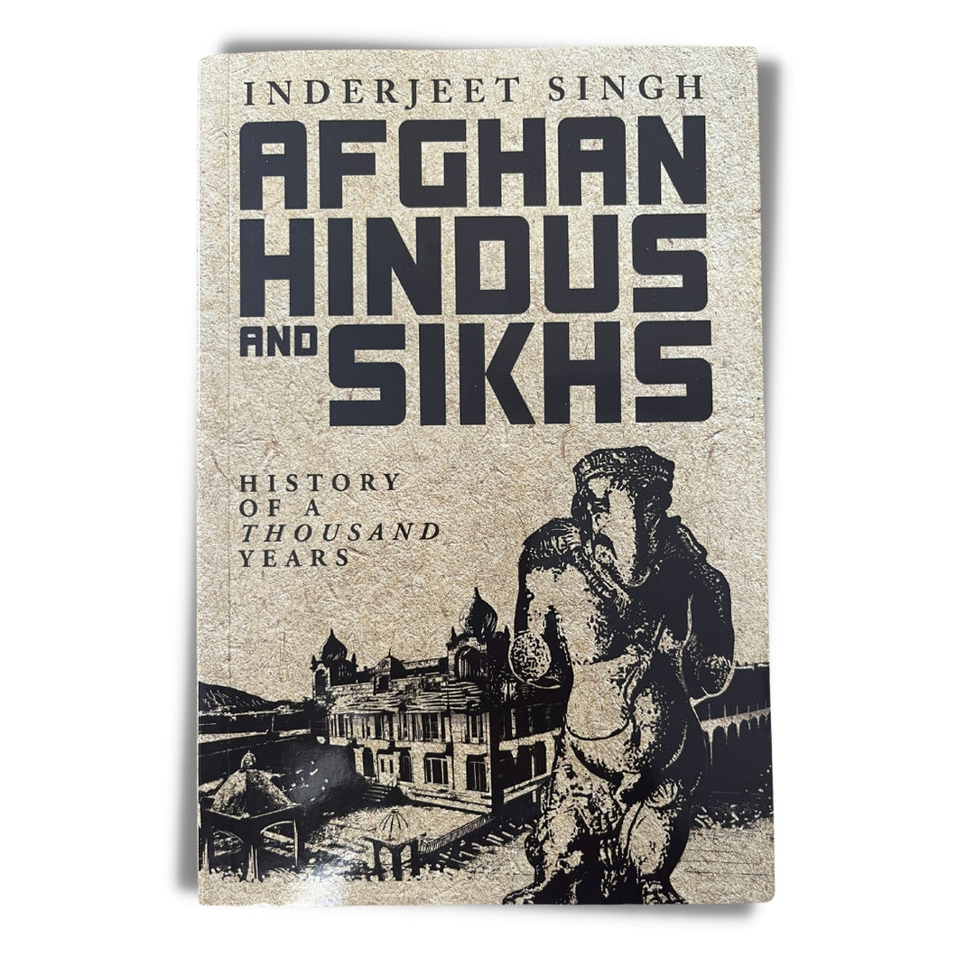 Afghan Hindus and Sikhs by Inderjeet Singh