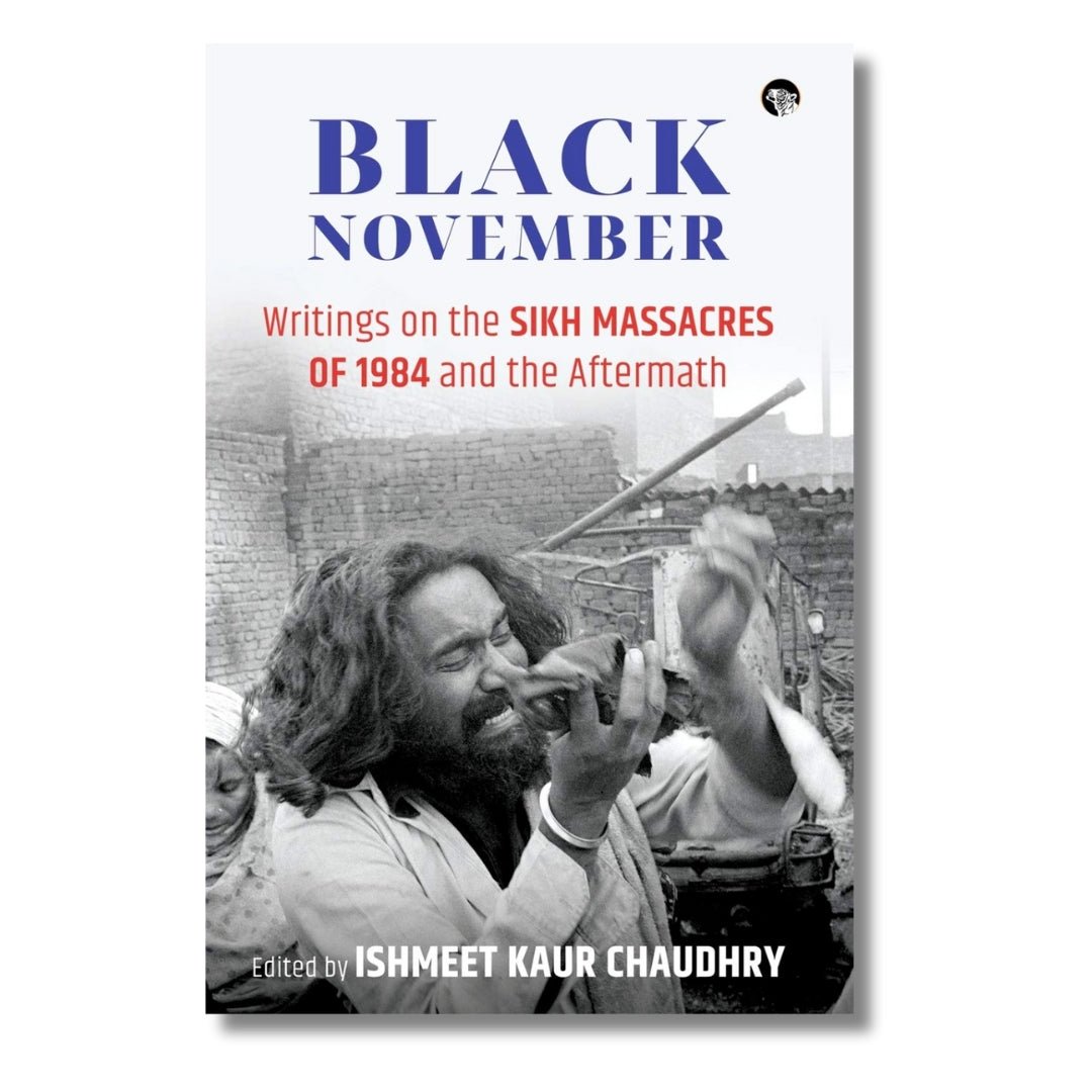 Black November: Writings on the Sikh Massacres of 1984 and the Aftermath by Ishmeet Kaur Chaudhry - ramblingsofasikh