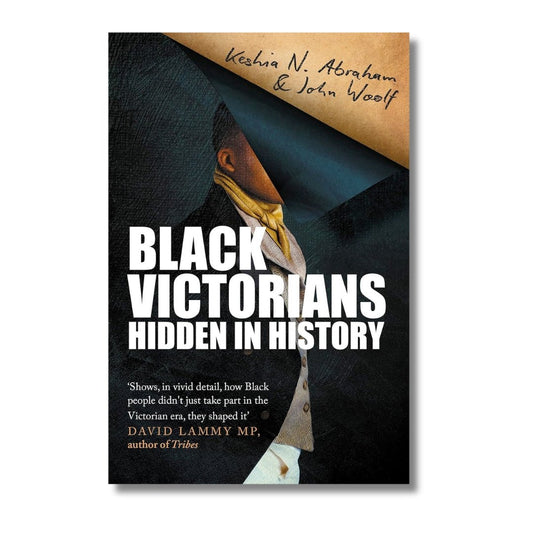 Black Victorians: Hidden In History by Keshia N. Abraham - ramblingsofasikh