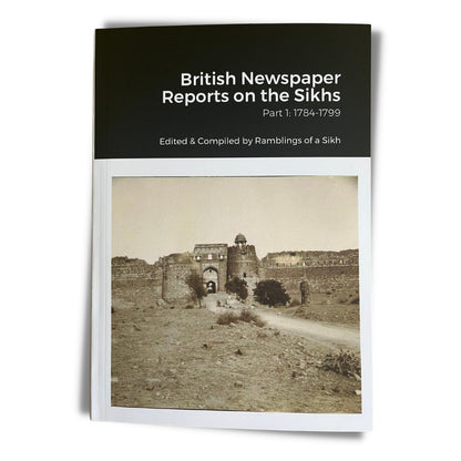 British Newspaper Reports on the Sikhs Bundle: The Misls & The Sikh Empire (1784 - 1846) - ramblingsofasikh