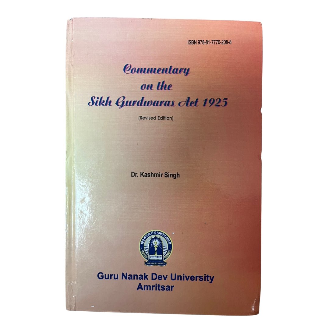 Commentary on the Sikh Gurdwaras Act 1925 by Dr. Kashmir Singh - ramblingsofasikh