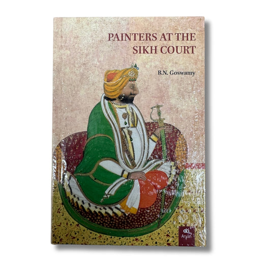 Painters at the Sikh Court by B.N. Goswamy