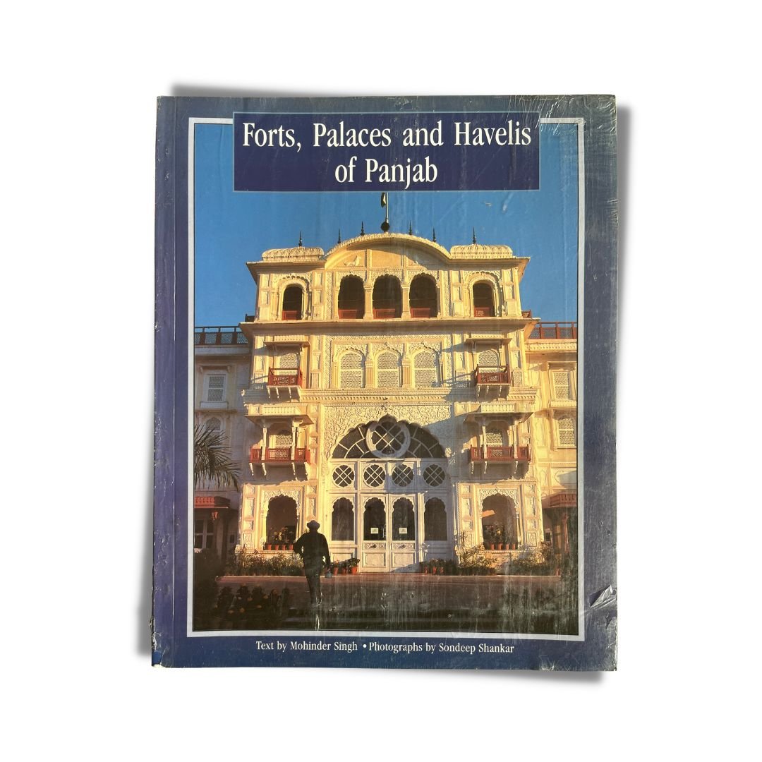 Forts, Palaces and Havelis of Panjab by Dr. Mohinder Singh - ramblingsofasikh