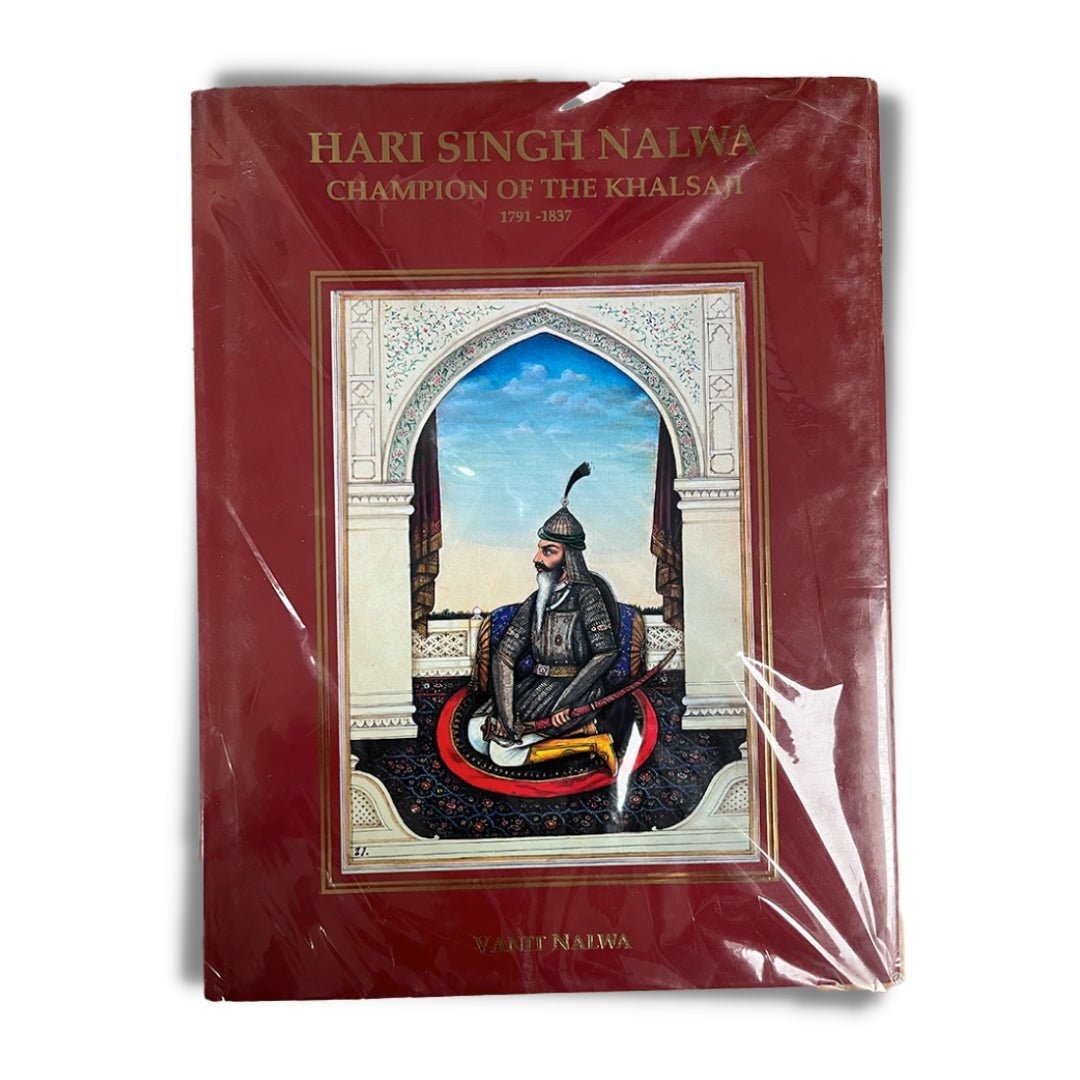 Hari Singh Nalwa Champion of The Khalsa Ji 1791 - 1837 by Vanit Nalwa - ramblingsofasikh