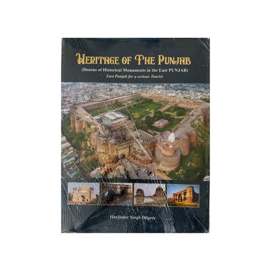 Heritage of the Punjab: East Punjab for a Serious Tourist by Harjinder Singh Dilgeer - ramblingsofasikh