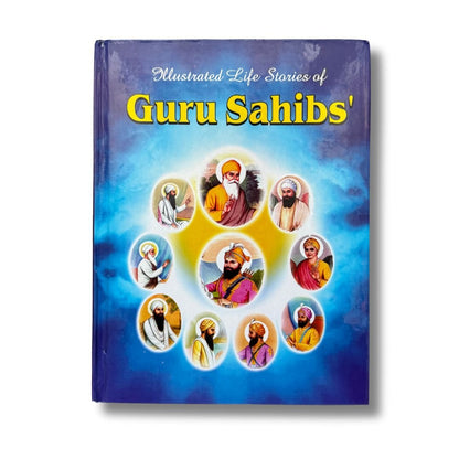 Illustrated Life Stories of Guru Sahibs by Dr Ajit Singh Aulakh - ramblingsofasikh
