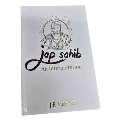 Jap Sahib: An Interpretation by J.P. Vaswani - ramblingsofasikh