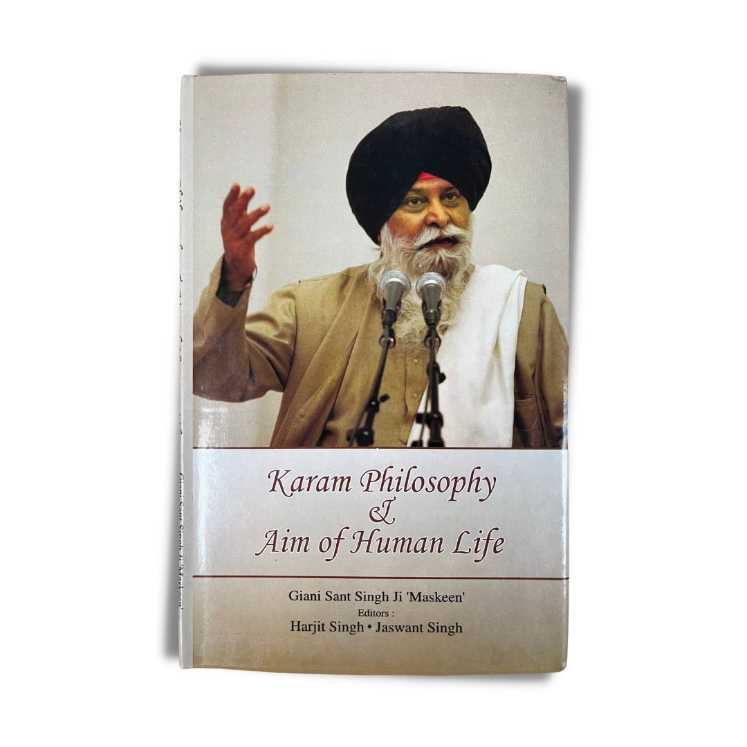 Karam Philosophy & Aim of Human life by Sant Singh Maskeen - ramblingsofasikh