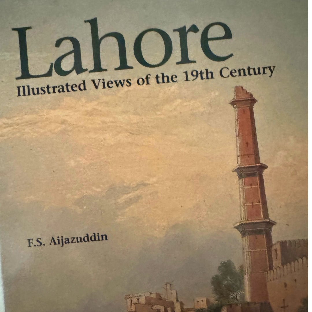 Lahore: Illustrated Views of the 19th Century by F. S. Aijazuddin - ramblingsofasikh