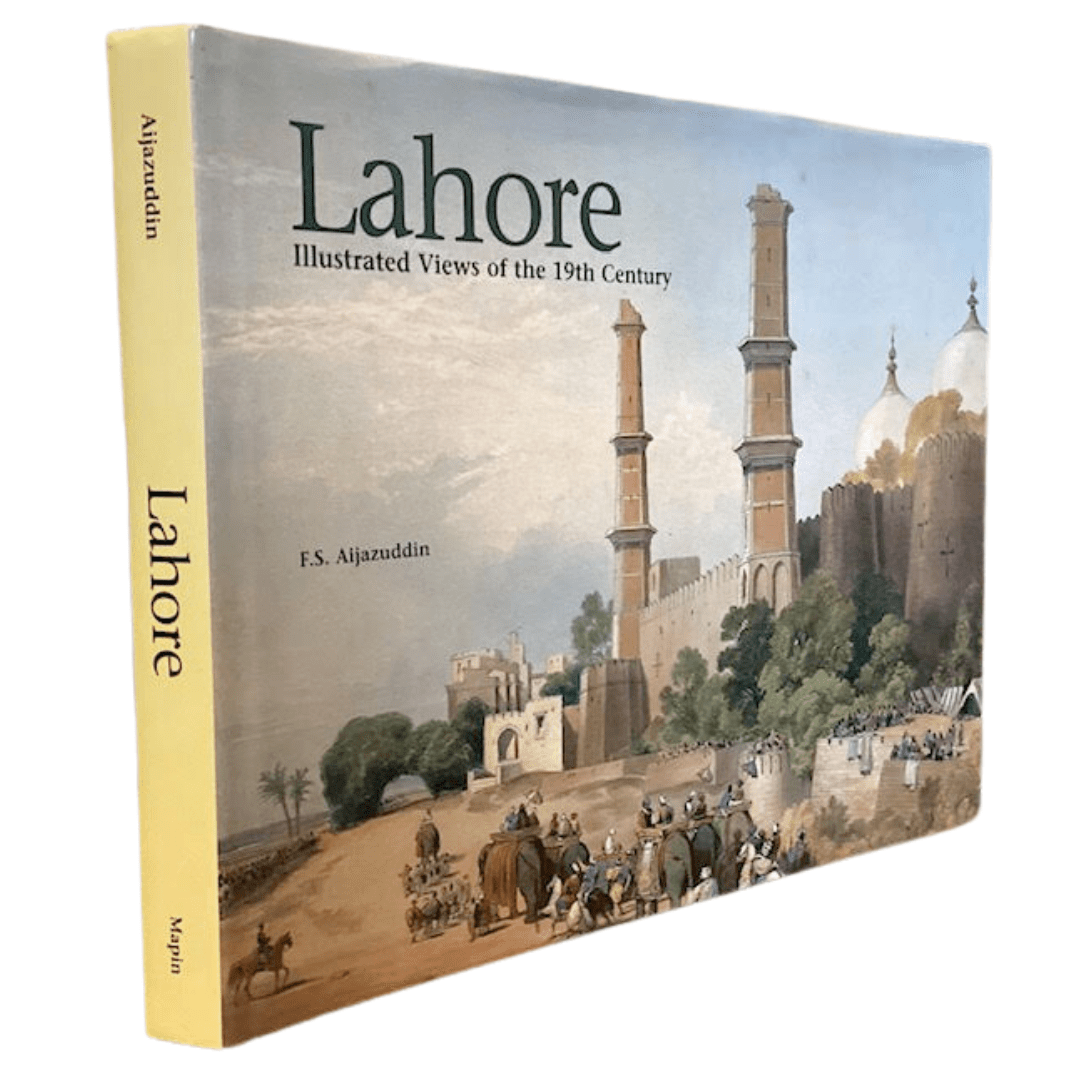 Lahore: Illustrated Views of the 19th Century by F. S. Aijazuddin - ramblingsofasikh