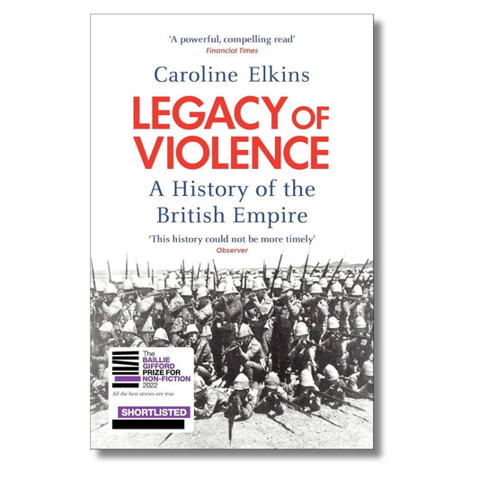 Legacy of Violence: A History of the British Empire by Caroline Elkins - ramblingsofasikh