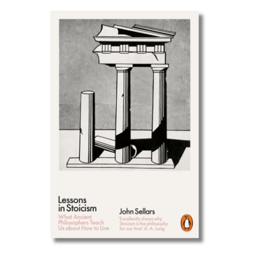 Lessons in Stoicism: What Ancient Philosophers Teach Us about How to Live by John Sellars - ramblingsofasikh