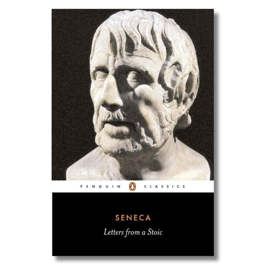 Letters from a Stoic: Epistulae Morales Ad Lucilium by Seneca - ramblingsofasikh