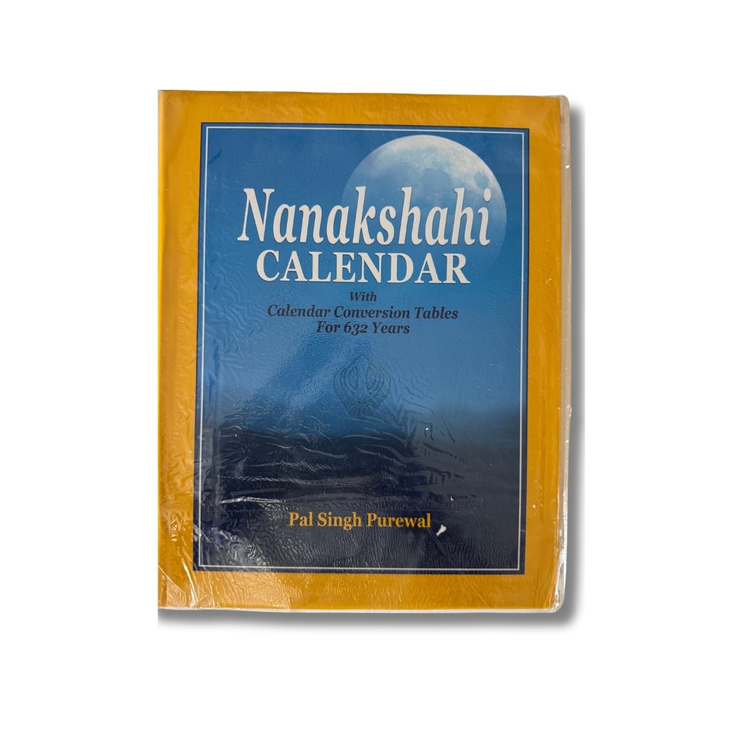 Nanakshahi Calendar With Calendar Conversion Tables by Pal Singh Purewal - ramblingsofasikh