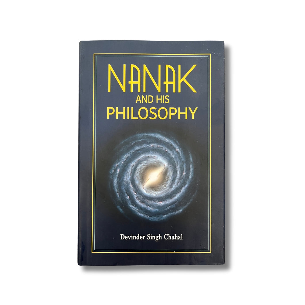 Nanak and his Philosophy by Devinder Singh Chahal (Hardback)