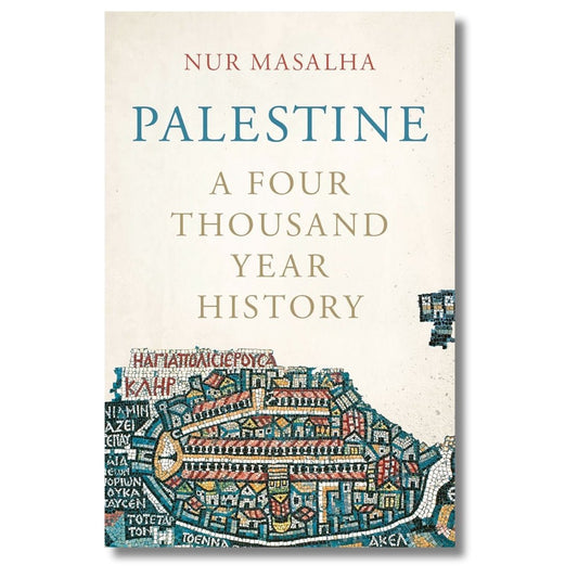 Palestine: A Four Thousand Year History by Nur Masalha - ramblingsofasikh