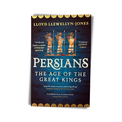 Persians: The Age of The Great Kings by Professor Lloyd Llewellyn - Jones - ramblingsofasikh