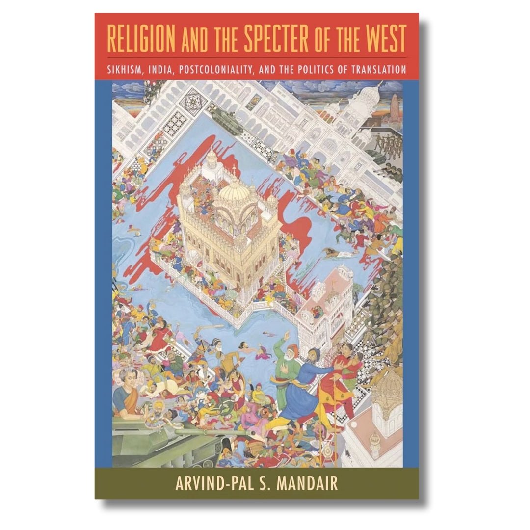 Religion and the Specter of the West by Arvind - Pal S. Mandair - ramblingsofasikh