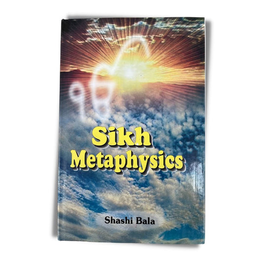 Sikh Metaphysics by Shashi Bala - ramblingsofasikh