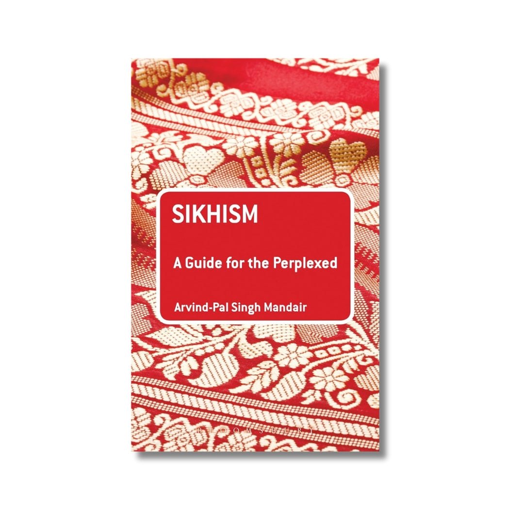 Sikhism: A Guide for the Perplexed by Arvind Mandair - ramblingsofasikh