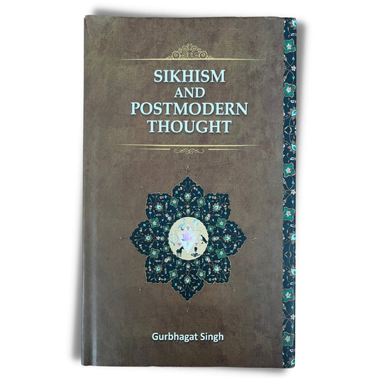 Sikhism and Postmodern Thought by Gurbhagat Singh - ramblingsofasikh