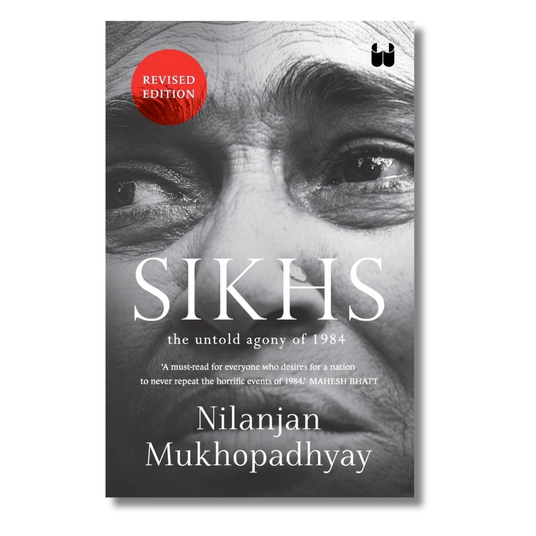 Sikhs: The Untold Agony of 1984 by Nilanjan Mukhopadhyay - ramblingsofasikh