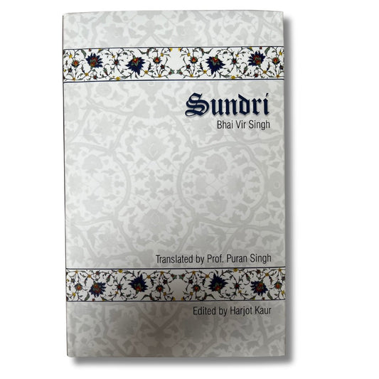 Sundri by Bhai Vir Singh Translated by Prof. Puran Singh & Edited by Harjot Kaur - ramblingsofasikh