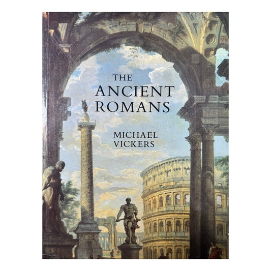 The Ancient Romans by Michael Vickers - ramblingsofasikh