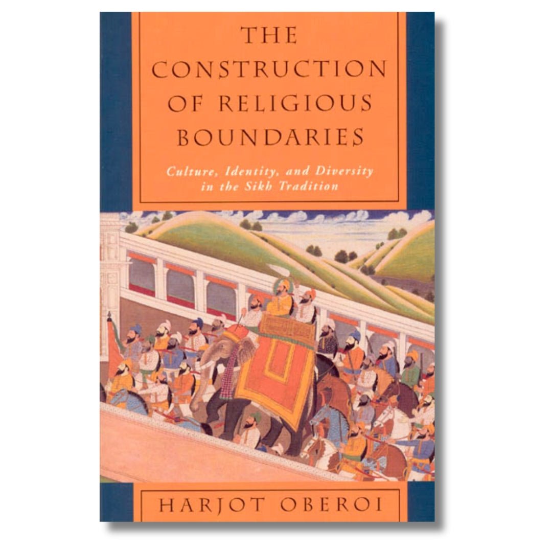 The Construction of Religious Boundaries: Culture, Identity and Diversity in the Sikh Tradition - ramblingsofasikh