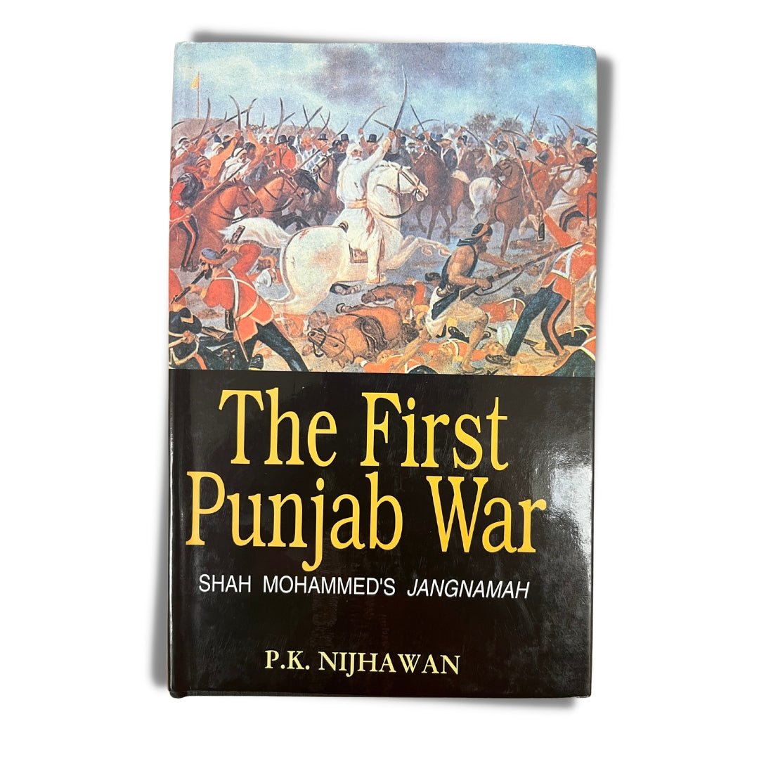 The First Punjab War by P.K. Nijhawan - ramblingsofasikh