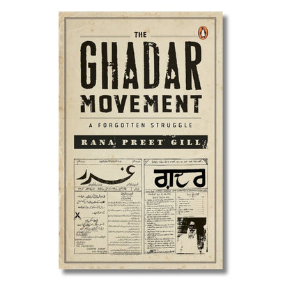 The Ghadar Movement by Rana Preet Gill - ramblingsofasikh