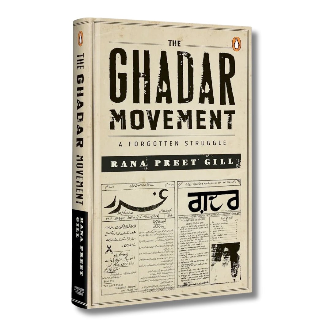 The Ghadar Movement by Rana Preet Gill - ramblingsofasikh