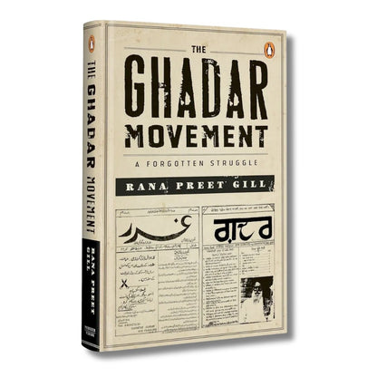 The Ghadar Movement by Rana Preet Gill - ramblingsofasikh