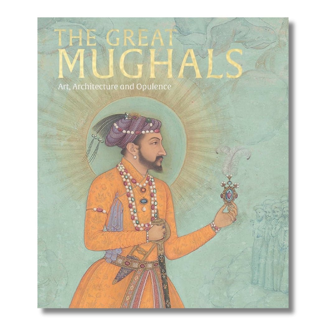 The Great Mughals: Art, Architecture and Opulence by Susan Stronge - ramblingsofasikh