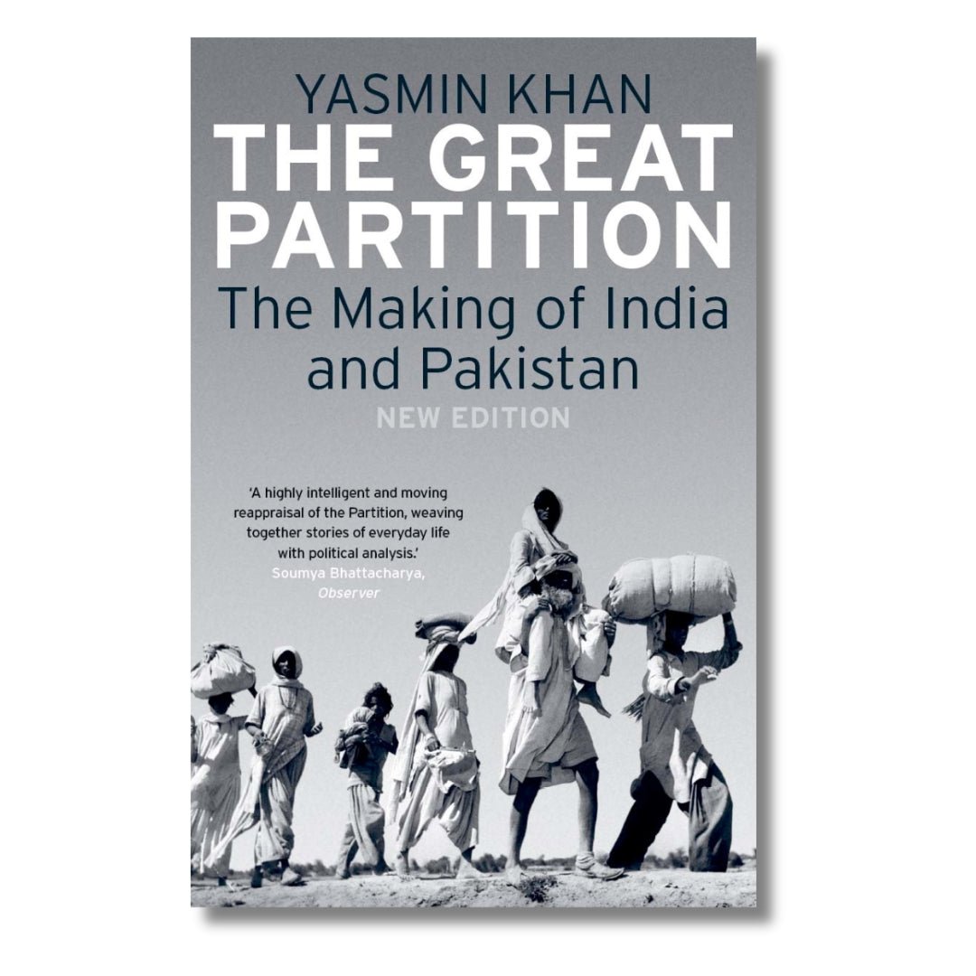 The Great Partition: The Making of India and Pakistan by Yasmin Khan - ramblingsofasikh