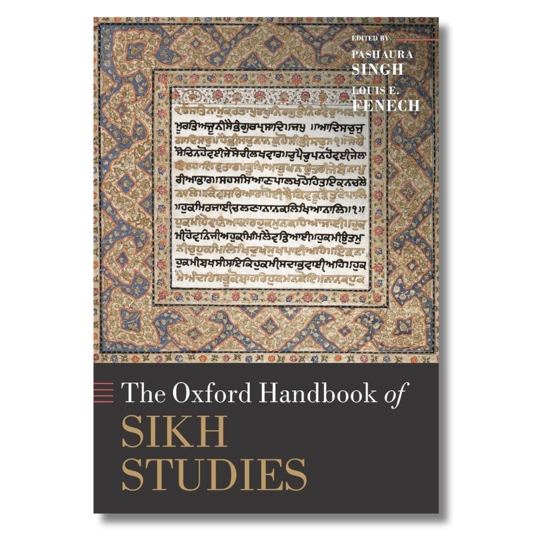 The Oxford Handbook of Sikh Studies (Oxford Handbooks in Religion and Theology) - ramblingsofasikh