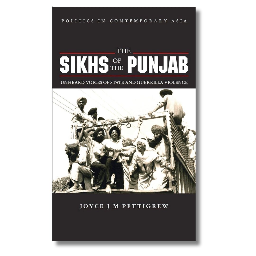 The Sikhs of the Punjab: Unheard Voices of State and Guerilla Violence by Joyce Pettigrew - ramblingsofasikh