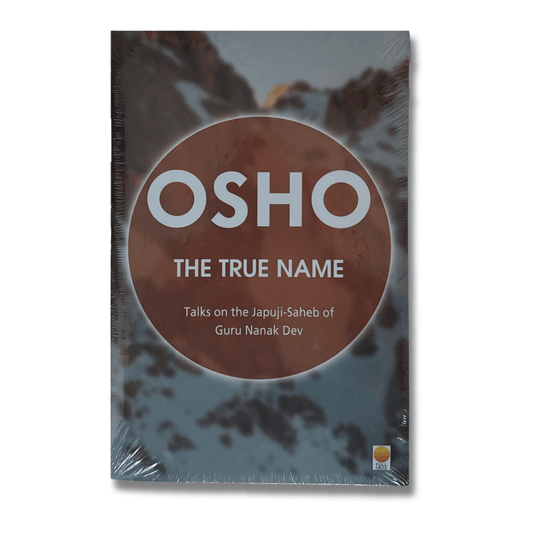 The True Name – Talks on Japu Ji Saheb of Guru Nanak Dev Ji by Osho - ramblingsofasikh