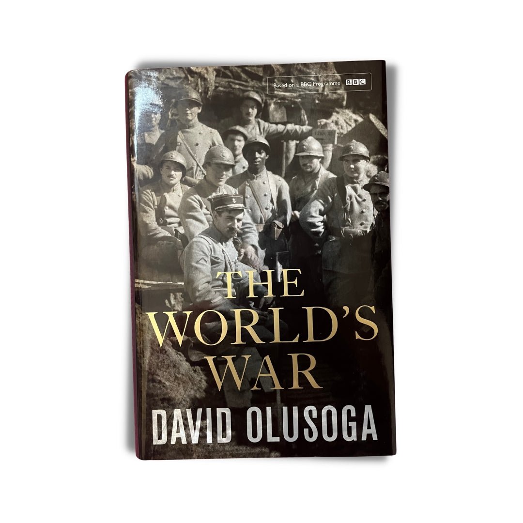 The World's War: Forgotten Soldiers of Empire by David Olusoga - ramblingsofasikh