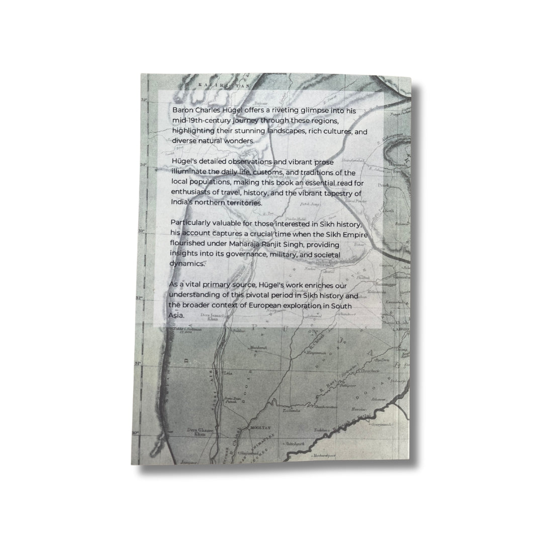Travels in Kashmir and the Panjab: Containing a Particular Account of the Government and Character of the Sikhs by Baron Charles Hugel - ramblingsofasikh