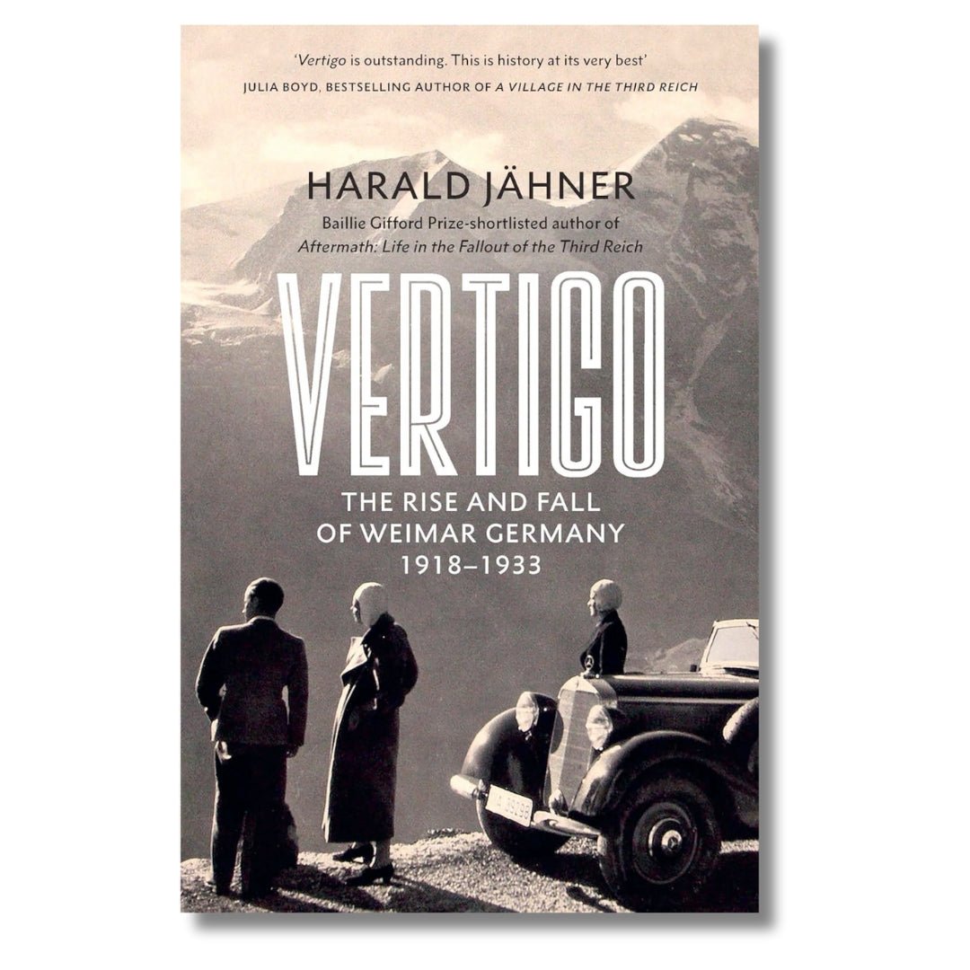 Vertigo: The Rise and Fall of Weimar Germany by Harald Jahner - ramblingsofasikh