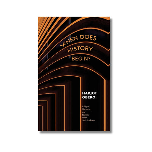 When Does History Begin? by Harjot Oberoi (Hardback)