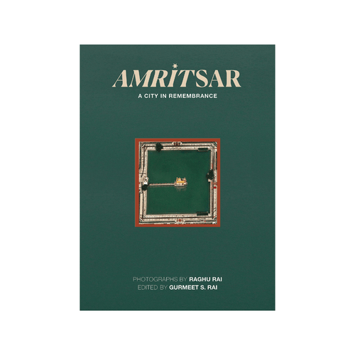 'Amritsar: A City of Remembrance' by Raghu Rai and Gurmeet Rai - ramblingsofasikh