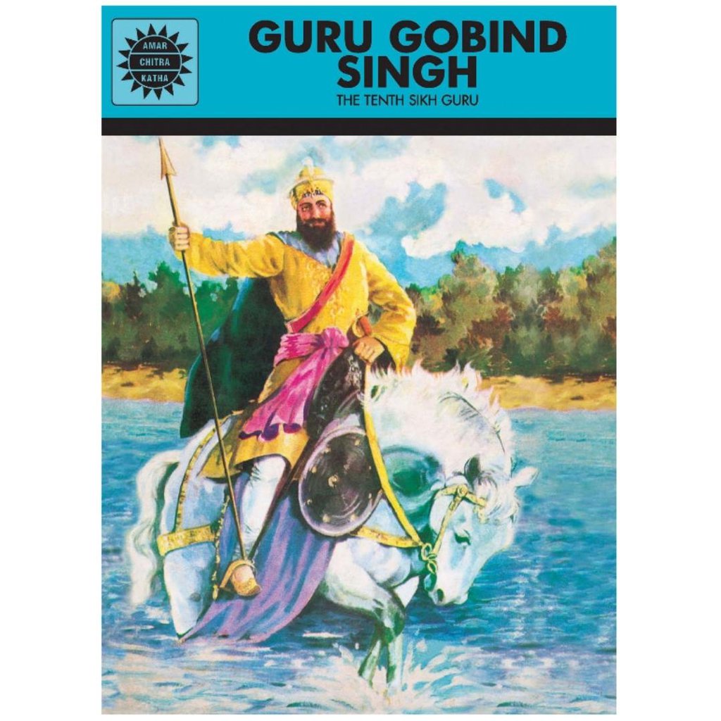 Guru Gobind Singh by Amrit Chitra Katha Comics - ramblingsofasikh